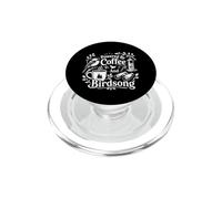 Powered By Coffee And Birdsong Funny Bird Watching Lover PopSockets PopGrip for MagSafe