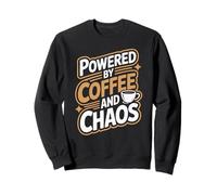 Powered by Coffee and Chaos Funny Coffee Design Sweatshirt