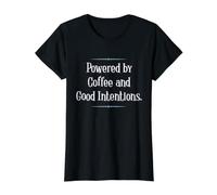 Powered by Coffee and Good Intentions-Funny Value Graphic T-Shirt, Women, Black, XS