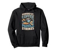 Powered by Coffee and Paddle Strokes Kayaking Kayaker Pullover Hoodie