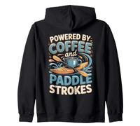 Powered by Coffee and Paddle Strokes Kayaking Kayaker Zip Hoodie