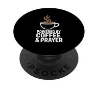 Powered By Coffee And Prayer Faith Caffeine PopSockets Adhesive PopGrip
