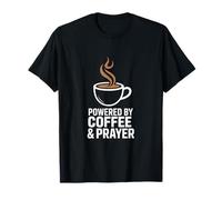 Powered by Coffee and Prayer Faith Caffeine T-Shirt