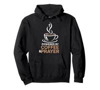 Powered By Coffee And Prayer Faith Morning Pullover Hoodie