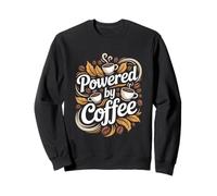 Powered By Coffee Java Lover Sweatshirt