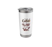 Powered by Coffee 'til Fri-Yay... Then Powered by Wine Stainless Steel Insulated Tumbler