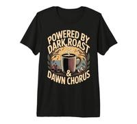 Powered by Dark Roast Dawn Chorus Birding Design Premium T-Shirt