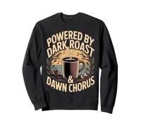 Powered by Dark Roast Dawn Chorus Birding Design Sweatshirt