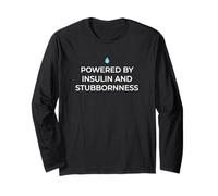 Powered By Insulin and Stubbornness Type 1 Diabetic Long Sleeve T-Shirt