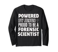 Powered by Jesus Proud to be Forensic Scientist Christian Long Sleeve T-Shirt