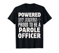Powered by Jesus Proud to be Parole Officer Christian Value Graphic T-Shirt