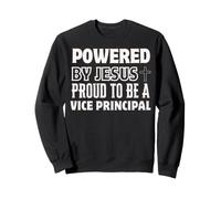 Powered by Jesus Proud to be Vice Principal Christian Sweatshirt