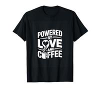 Powered By Love and Coffee Quote for Coffee Lover T-Shirt