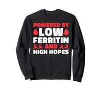Powered By Low Ferritin And High Hopes Awareness Sweatshirt