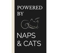Powered by Naps and Cats: Funny Cat Lover Notebook: Minimalist Cat Journal Gift for Homebodies and Cozy Cat Owners