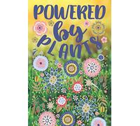 Powered By Plants: 120 Page 6x9 Garden Planning Notebook, Garden Planner Journal To Keep Daily/ Weekly/ Monthly Track Of Your Plants, Harvests, Seed ... And Record Keeper, Complete To-Do List