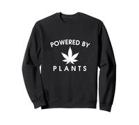 Powered By Plants Cannabis Weed hemp Farmer Stoner Cbd 420 Sweatshirt