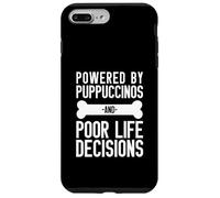 Powered By Puppuccinos And Poor Life Decisions Humor Case for iPhone 7 Plus/8 Plus