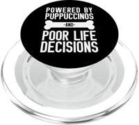 Powered By Puppuccinos And Poor Life Decisions Humor PopSockets PopGrip for MagSafe