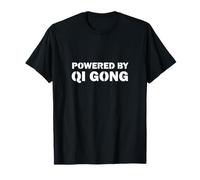 Powered By Qigong! / Qi Gong For Beginners / Funny Saying T-Shirt