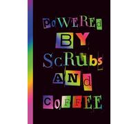 Powered by Scrubs and Coffee: Funny Healthcare Worker Notebook | 6 x 9 Blank Lined Journal for Notes, Shift Reflections, Tasks & Daily Organization | Gift for Nurses, Therapists & Medical Staff