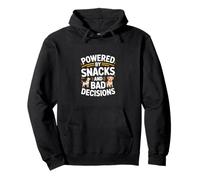 Powered By Snacks And Bad Decisions Dog Humor Pullover Hoodie