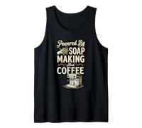 Powered By Soap Making and Coffee Handmade Soap Maker Tank Top