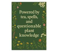 Powered by tea, spells, and questionable plant knowledge: A notebook for witches who know chamomile calms the nerves, but coffee saves the morning