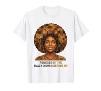 Powered by The Black Women Before Me Ancestral Power T-Shirt