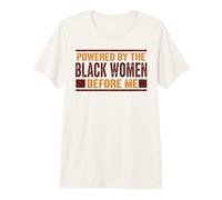 Powered by The Black Women Before Me Black History African Premium T-Shirt