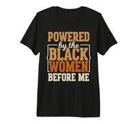 Powered by The Black Women Before Me Black History African Premium T-Shirt