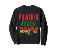 Powered By The Black Women Before Me Black History African Sweatshirt
