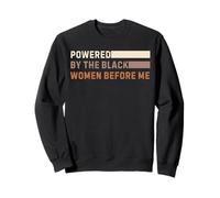 Powered by the Black Women Before Me Inspirational Sweatshirt