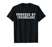 Powered by trenbolone | Legalize anabolic Steroids | Gym T-Shirt