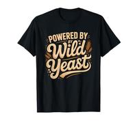 Powered Wild Yeast Sourdough Baker Fuel Starter Bread T-Shirt