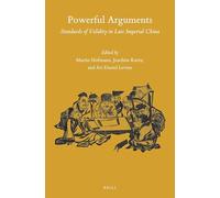 Powerful Arguments: Standards of Validity in Late Imperial China: 146 (Sinica Leidensia, 146)
