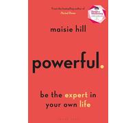 Powerful: Be the Expert in Your Own Life (Paperback) - Maisie Hill Book