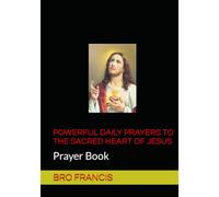 POWERFUL DAILY PRAYERS TO THE SACRED HEART OF JESUS: Prayer Book