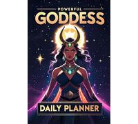 Powerful Goddess Daily Planner: Empowerment Journal for Focus, Strength, and Inner Magic