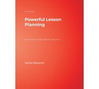 Powerful Lesson Planning : Every Teacher’s Guide to Effective Instruction