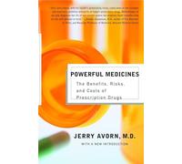 Powerful Medicines: The Benefits, Risks, and Costs of Prescription Drugs (Vintage)