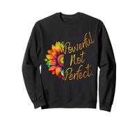 Powerful, Not Perfect Empowerment Statement Sunflower Sweatshirt