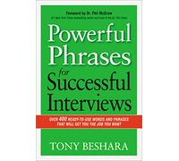 Powerful Phrases for Successful Interviews: Over 400 Ready-to-Use Words and Phrases That Will Get You the Job You Want
