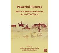 Powerful Pictures: Rock Art Research Histories around the World