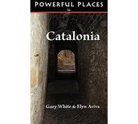 Powerful Places in Catalonia