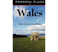Powerful Places in Wales