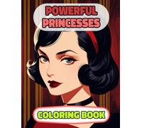 Powerful Princesses Coloring Book: Colouring Pages Of Strong Queens Royal Women Warrior Girls Castle Medieval Noble Lady Knight Imperial Kingdom ... Mindfulness | For Kid Adult Teen Senior