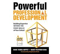 Powerful Professional Development: Building Expertise Within the Four Walls of Your School