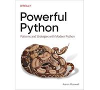 Powerful Python: Patterns and Strategies with Modern Python