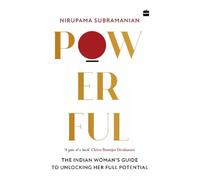 Powerful: The Indian Woman's Guide to Unlocking Her Full Potential